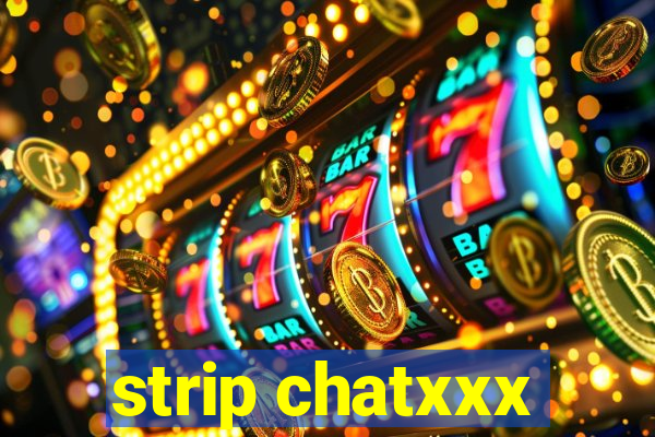 strip chatxxx